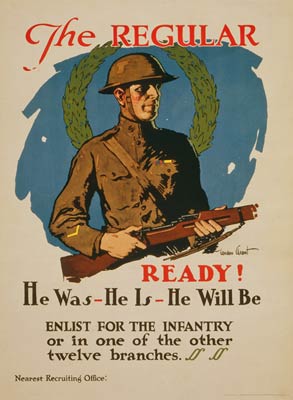 The regular - ready! Enlist for the infantry - WWI Poster