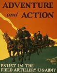 Adventure and action Enlist in the field artillery WWI Poster