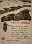 Keep it coming - waste nothing - World War I Poster